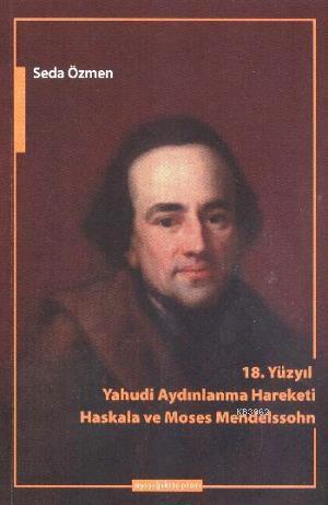 18. Yüzyıl Yahudi Aydınlanma Hareketi Haskala ve Moses Mendelssohn
