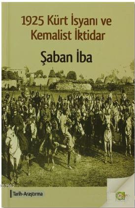 1925 Kürt İsyanı ve Kemalist İktidar - Kitapiks.com