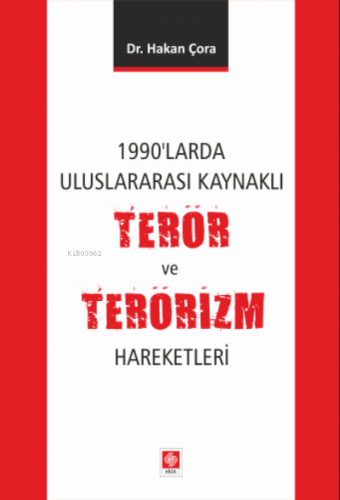 1990'larda Uluslararası Kaynaklı Terör ve Terörizm Hareketleri - Kitap
