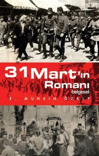 31 Mart'ın Romanı; -belgesel- - Kitapiks.com