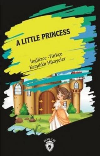 A Little Princess; İngilizce-Türkçe Karşılıklı Hikayeler - Kitapiks.co