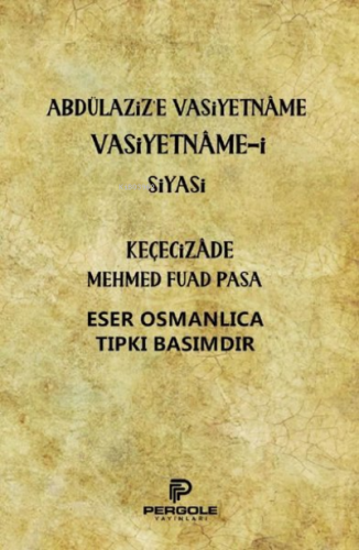 Abdülaziz'e Vasiyetname Vasiyetname-i Siyasi - Kitapiks.com