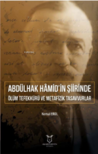 Abdülhak Hâmid’in Şiirinde Ölüm Tefekkürü ve Metafizik Tasavvurlar
