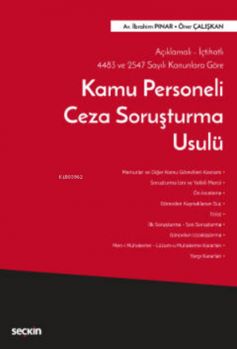 Açıklamalı– İçtihatlı 4483 ve 2547 Sayılı Kanunlara Göre;Kamu Personeli Ceza Soruşturma Usulü