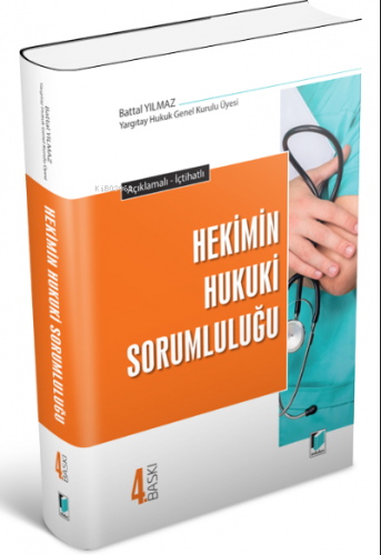 Açıklamalı - İçtihatlı Hekimin Hukuki Sorumluluğu - Kitapiks.com