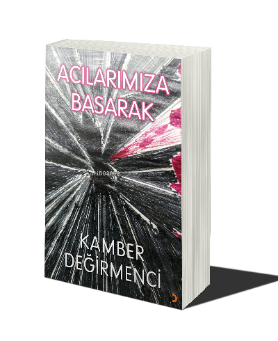 Acılarımıza Basarak - Kitapiks.com