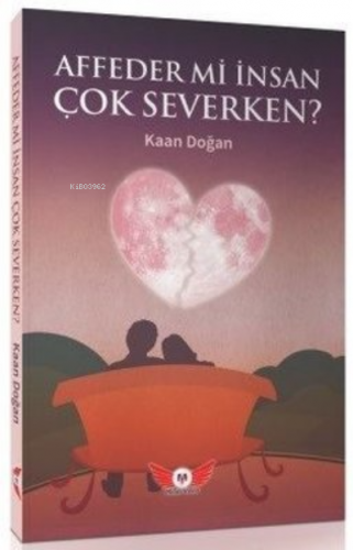 Affedermi İnsan Çok Severken?