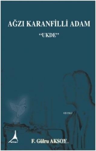 Ağzı Karanfilli Adam; Ukde - Kitapiks.com