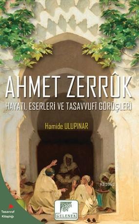Ahmet Zerruk Hayatı, Eserleri ve Tasavvufî Görüşleri - Kitapiks.com