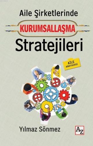 Aile Şirketlerinde Kurumsallaşma Stratejileri; Aile Anayasası - Kitapi