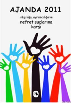 Ajanda 2011; Irkçılığa, Ayrımcılığa ve Nefret Suçlarına Karşı - Kitapi
