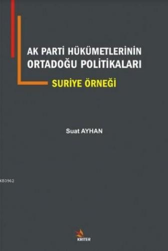 AK Parti Hükümetlerinin Ortadoğu Politikaları Suriye Örneği