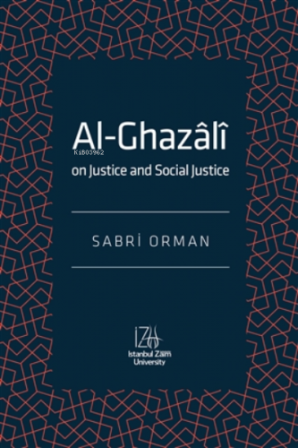 Al-Ghazali On Justice and Social Justice - Kitapiks.com