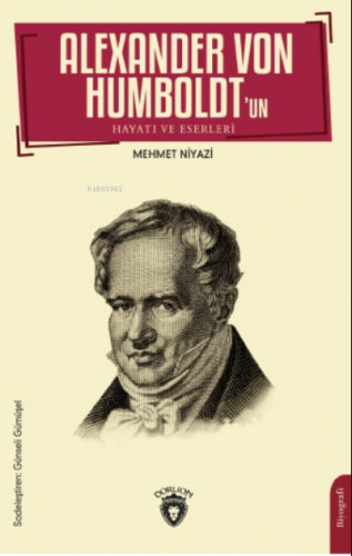 Alexander von Humboldt’un Hayatı ve Eserleri - Kitapiks.com