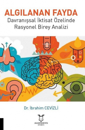 Algılanan Fayda Davranışsal İktisat Özelinde Rasyonel Birey Analizi - 