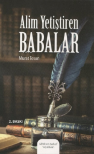 Âlim Yetiştiren Babalar - Kitapiks.com