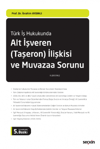 Alt İşveren (Taşeron) İlişkisi ve Muvazaa Sorunu;Türk İş Hukukunda - K