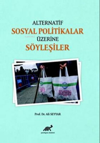 Alternatif Sosyal Politikalar Üzerine Söyleşiler
