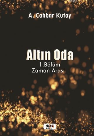 Altın Oda - 1.Bölüm Zaman Arası - Kitapiks.com