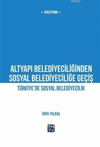 Altyapı Belediyeciliğinden Sosyal Belediyeciliğe Geçiş; Türkiye'de Sos