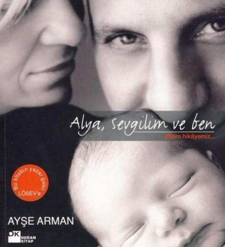 Alya, Sevgilim ve Ben; Bizim Hikayemiz