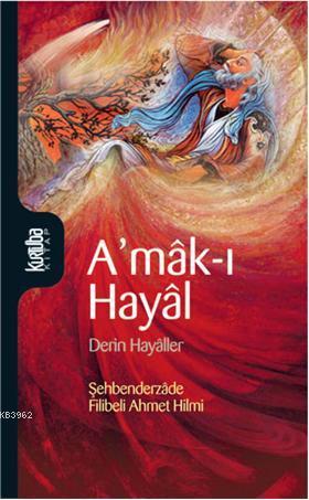 Amâk-ı Hayâl; Derin Hayâller