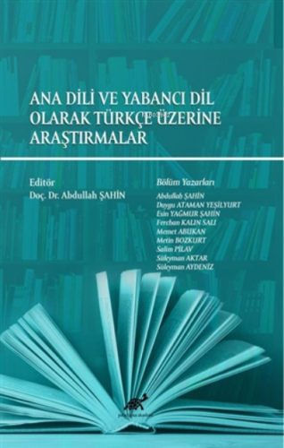 Ana Dili ve Yabancı Dil Olarak Türkçe Üzerine Araştırmalar - Kitapiks.
