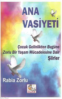Ana Vasiyeti; Çocuk Gelinlikten Bugüne Zorlu Bir Yaşam Mücedelesine da