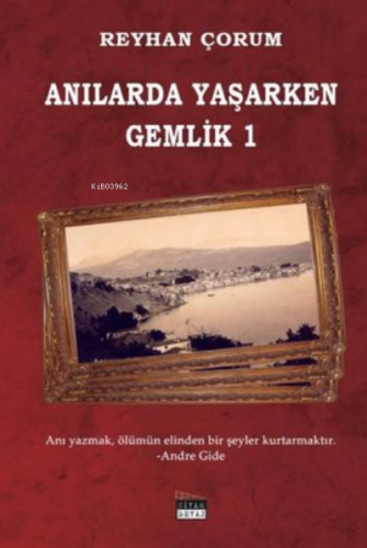 Anılarda Yaşarken Gemlik - 1 - Kitapiks.com