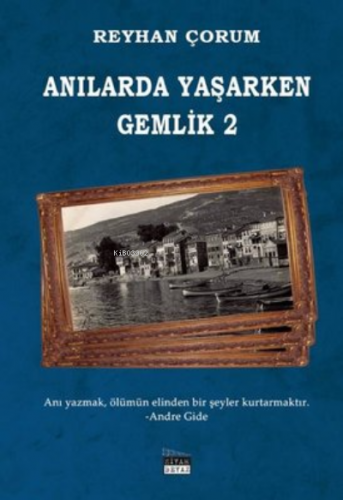 Anılarda Yaşarken Gemlik - 2 - Kitapiks.com