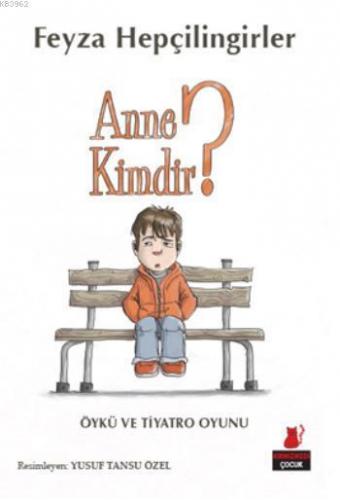 Anne Kimdir? - Kitapiks.com