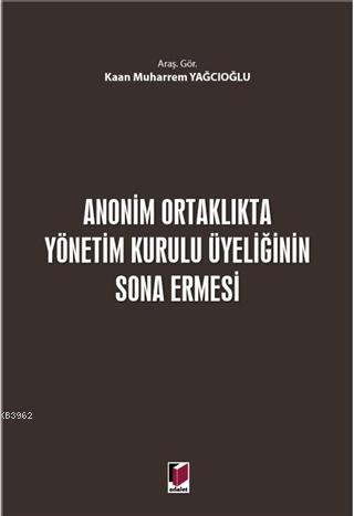Anonim Ortaklıkta Yönetim Kurulu Üyeliğinin Sona Ermesi