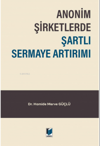 Anonim Şirketlerde Şartlı Sermaye Artırımı - Kitapiks.com