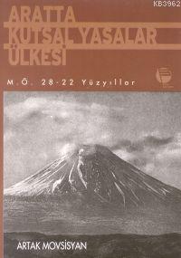Aratta Kutsal Yasalar Ülkesi (m.ö. 28-22 Yüzyıllar) - Kitapiks.com