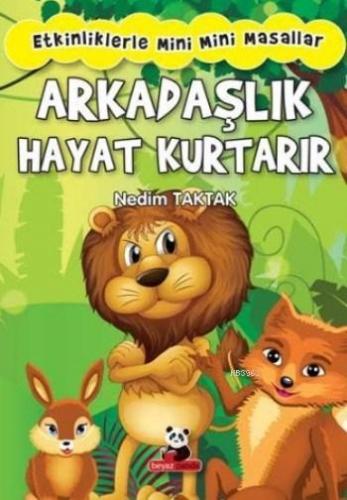 Arkadaşlık Hayat Kurtarır - Kitapiks.com