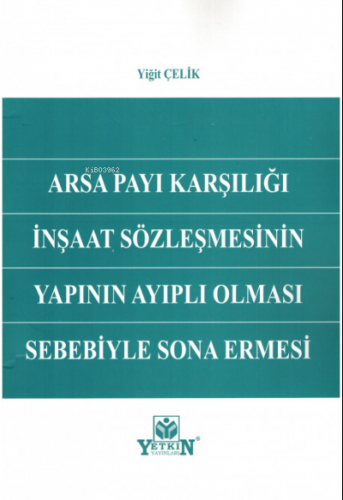Arsa Payı Karşılığı İnşaat Sözleşmesinin Yapının Ayıplı Olması Sebebiyle Sona Ermesi