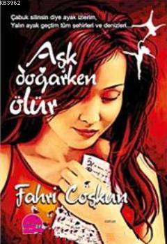 Aşk Doğarken Ölür - Kitapiks.com