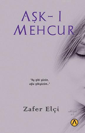 Aşk-ı Mehcur - Kitapiks.com