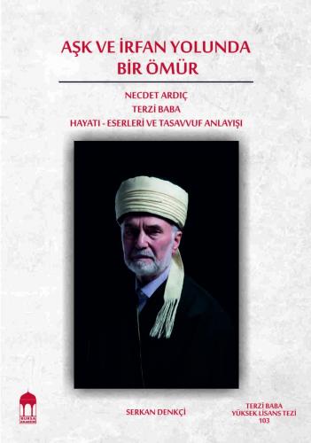 Aşk ve İrfan Yolunda Bir Ömür Necdet Ardıç Terzi Baba - Kitapiks.com