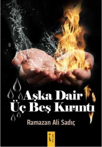 Aşka Dair Üç Beş Kırıntı - Kitapiks.com