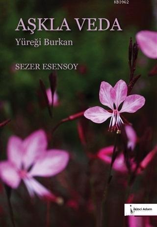 Aşkla Veda; Yüreği Burkan