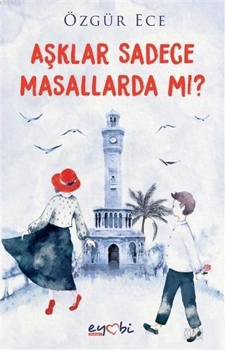 Aşklar Sadece Masallarda mı? - Kitapiks.com