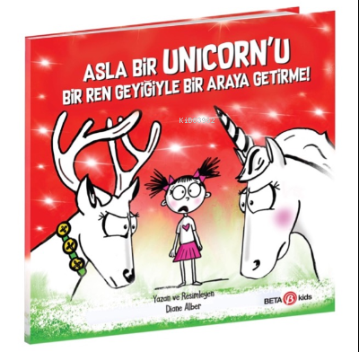 Asla Bir Unicorn'u Bir Ren Geyiğiyle Bir Araya Getirme!