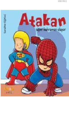 Atakan Süper Kahraman Oluyor - Kitapiks.com