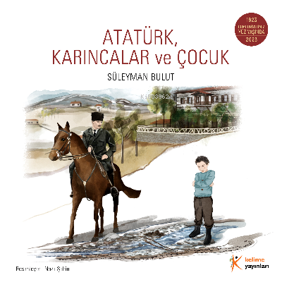 Atatürk, Karıncalar ve Çocuk - Kitapiks.com