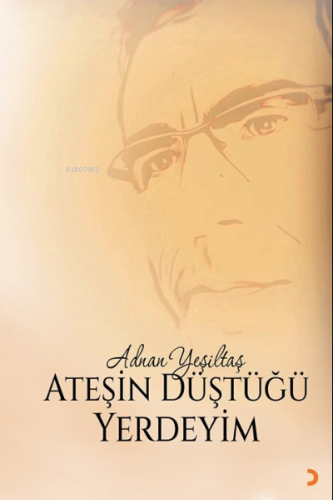 Ateşin Düştüğü Yerdeyim - Kitapiks.com