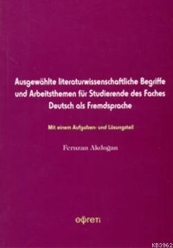 Ausgewahlt literaturwissenschaftliche Begriffe und; Arbeitsthemen für Studierende des Faches Deutsc als Fredsprache