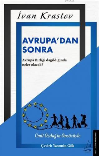 Avrupa'dan Sonra; Avrupa Birliği Dağıldığında Neler Olacak? - Kitapiks