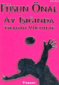 Ay Işığında Yıkanan Vücudlar - Kitapiks.com