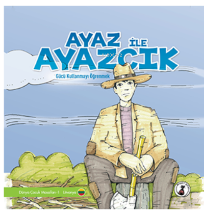 Ayaz İle Ayazcık;Gücü Kullanmayı Öğrenmek
